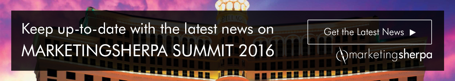 Keep up-to-date with the latest news on MARKETINGSHERPA SUMMIT 2016